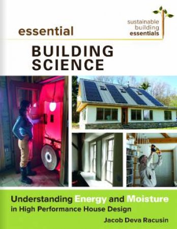 Essential Building Science by Jacob Deva Racusin