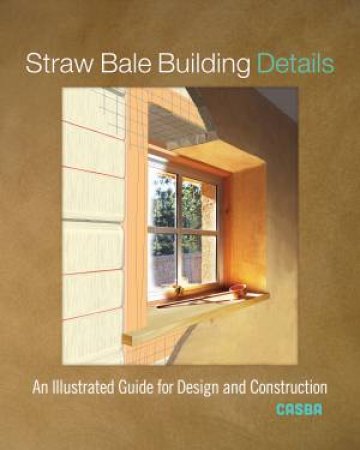 Straw Bale Building Details by CASBA