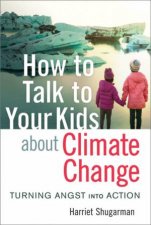 How To Talk To Your Kids About Climate Change