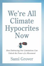 Were All Climate Hypocrites Now