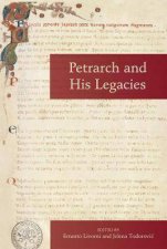 Petrarch And His Legacies