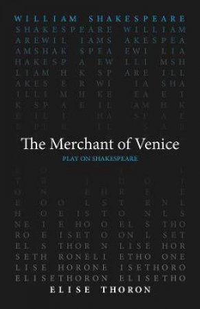 The Merchant Of Venice by William Shakespeare & Elise Thoron