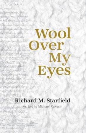 Wool Over My Eyes by Richard Starfield & Michael Rakusin