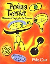 Thinking Together Philosophical Enquiry For The Classroom