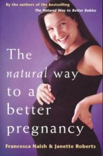 The Natural Way To A Better Pregnancy