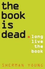 The Book is Dead Long Live the Book