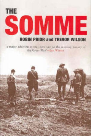 The Somme by Robin Prior & Trevor Wilson