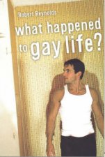 What Happened to Gay Life