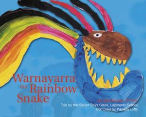 Warnayarra The Rainbow Snake by Pamela Lofts