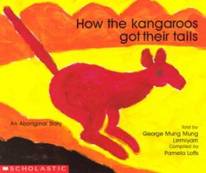 How The Kangaroos Got Their Tails by Pamela Lofts
