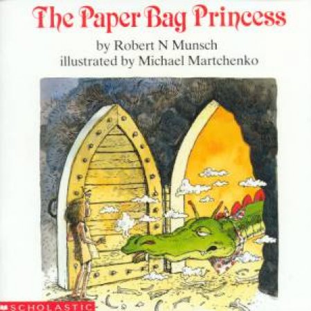 The Paper Bag Princess by Robert Munsch