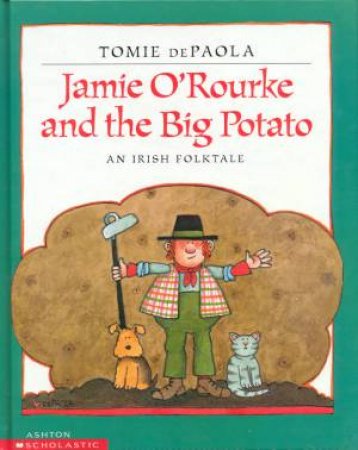 Jamie O'Rourke And The Big Potato by Tomie de Paola