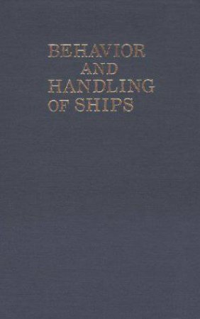 Behavior and Handling of Ships by HOOYER HENRY H.