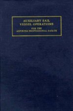 Auxiliary Sail Vessel Operations for the Aspiring Professional Sailor