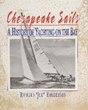 Chesapeake Sails A History of Yachting on the Bay