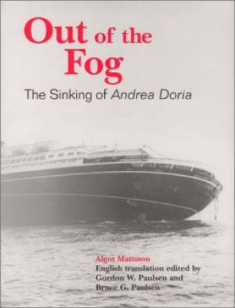 Out of the Fog: The Sinking of Andrea Doria by MATTSSON ALGOT