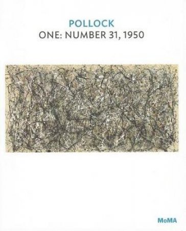 Pollock: One:Number 31, 1950 by Ann Lanchester