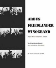 Arbus  Friedlander  Winogrand New Documents 1967