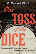 One Toss of the Dice the Incredible Story of How a Poem Made Us Modern