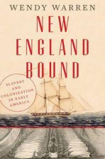 New England Bound Slavery And Colonization In Early America