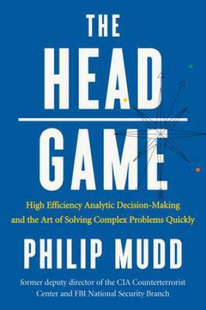 The HEAD Game by Philip Mudd