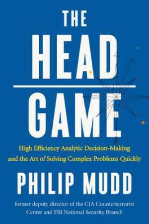 The HEAD Game by Philip Mudd