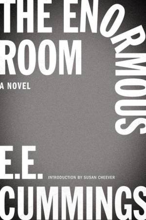 The Enormous Room by E. E. Cummings