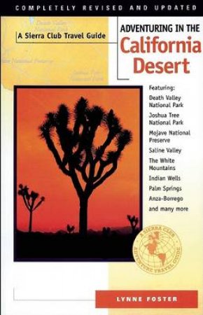 The Sierra Club: Adventuring In The California Desert by Lynne Foster