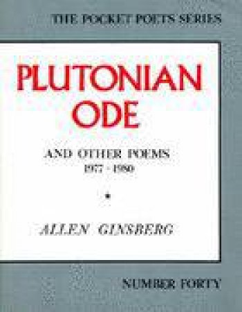 Plutonium Ode and Other Poems, 1977-80 by Allen Ginsberg