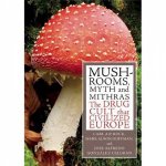 Mushrooms Myths and Mithras
