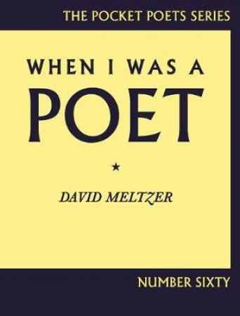 When I Was a Poet by David Meltzer