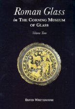 Roman Glass in the Corning Museum of Glass Vol2