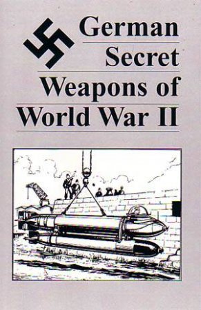 German Secret Weapons of World War Ii by UNKNOWN