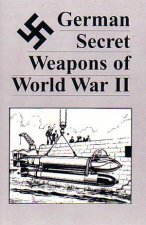 German Secret Weapons of World War Ii