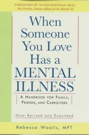 When Someone You Love Has a Mental Illness by Rebecca Woolis