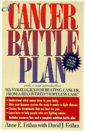 A Cancer Battle Plan by Anne E Frahm & David J Frahm