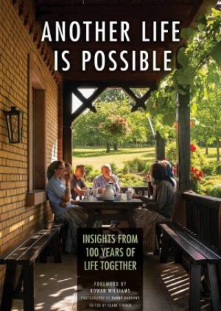 Another Life Is Possible by Rowan Williams & Danny Burrows & Clare Stober