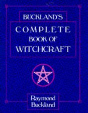 Bucklands Complete Book Of Witchcraft