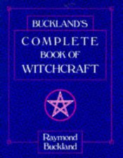 Bucklands Complete Book Of Witchcraft