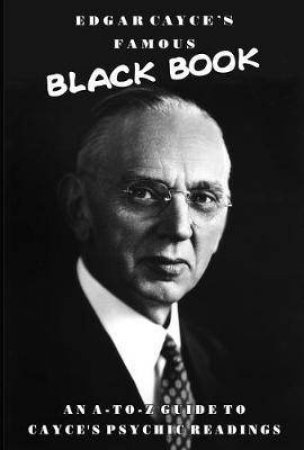 Edgar Cayce's Famous Black Book by Edgar Cayce