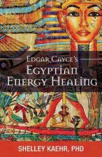 Edgar Cayces Egyptian Energy Healing