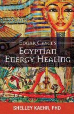 Edgar Cayces Egyptian Energy Healing