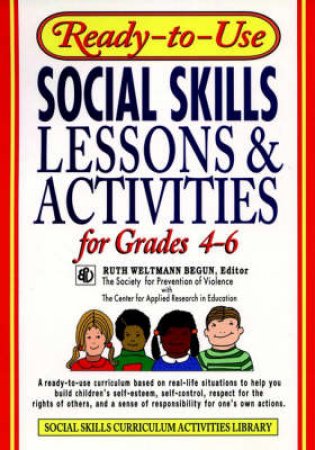 Ready-To-Use Social Skills Lessons & Activities for Grades 4-6 by Ruth Weltmann Begun