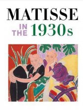 Matisse In The 1930s