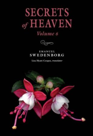 Secrets of Heaven 6 by Emanuel Swedenborg & Lisa Hyatt Cooper