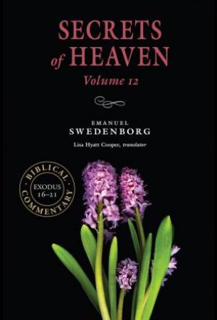 Secrets of Heaven Volume 12 by Emanuel Swedenborg & Lisa Hyatt Cooper