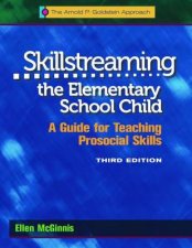 Skillstreaming the Elementary School Child