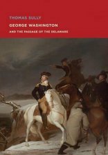 Thomas Sully George Washington and The Passage of the Delaware