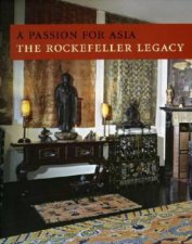 Passion for Asia the Rockefeller Legacy