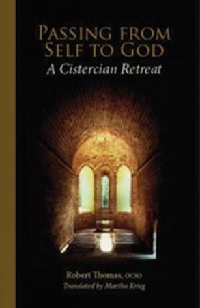 Passing from Self to God by Robert Thomas & Martha F. Krieg